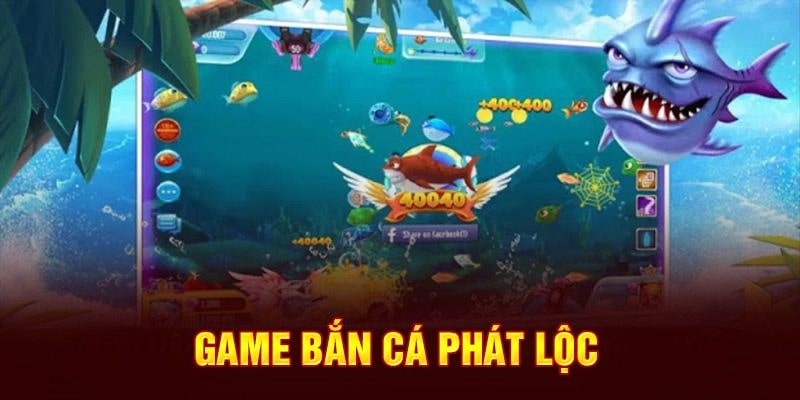 Bắn Cá Phát Lộc 9bet - Khám Phá Đại Dương Nhận Quà Cực Khủng