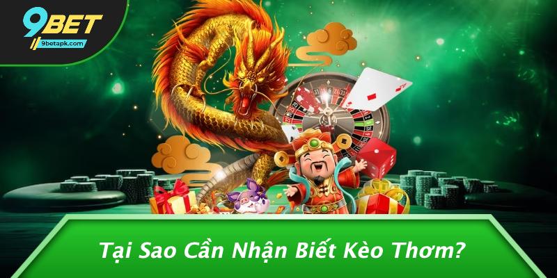 Tại Sao Cần Nhận Biết Kèo Thơm?