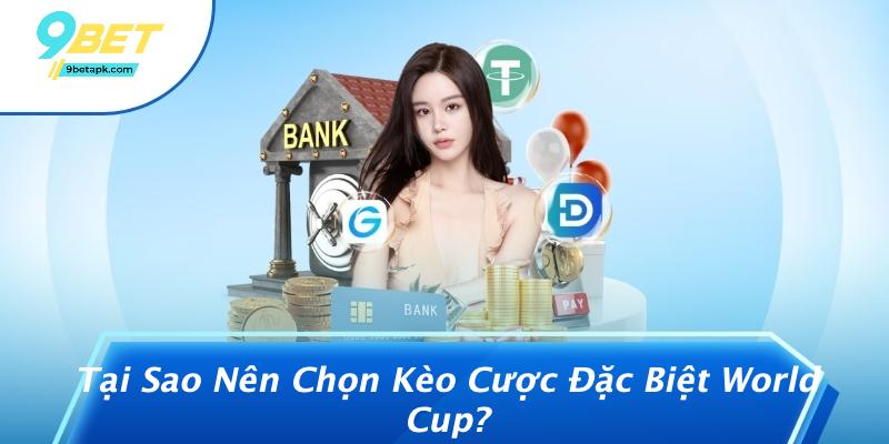 Tại Sao Nên Chọn Kèo Cược Đặc Biệt World Cup?